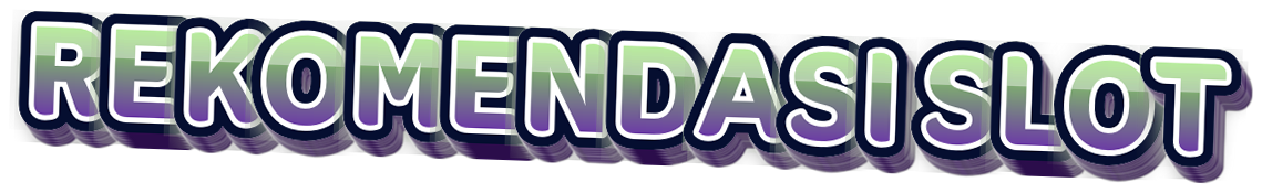 REKOMENDASI SLOT